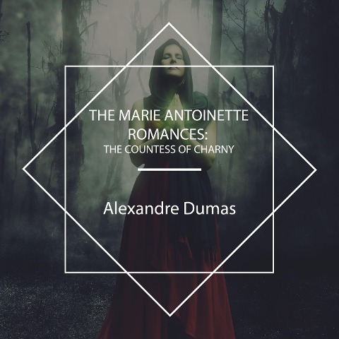 The Marie Antoinette Romances - Alexandre Dumas