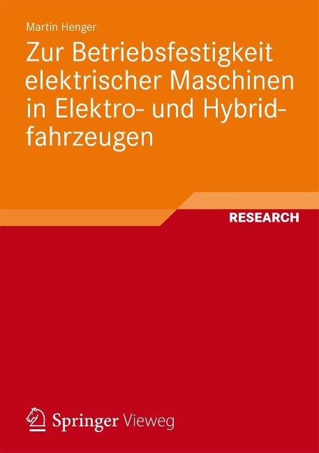 Zur Betriebsfestigkeit elektrischer Maschinen in Elektro- und Hybridfahrzeugen - Martin Henger