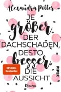 Je größer der Dachschaden, desto besser die Aussicht - Alexandra Potter