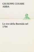 Cover-Bild zum Titel 'Le rive della Bormida nel 1794' von 'Giuseppe Cesare Abba'