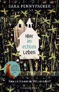 Cover-Bild zum Titel 'Hier im echten Leben' von 'Sara Pennypacker'