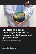 Cover-Bild zum Titel 'Valutazione della tecnologia PSA per la rimozione dell'azoto dal gas naturale' von 'Antonio Madeira'