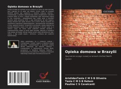 Cover-Bild zum Titel 'Opieka domowa w Brazylii' von 'AristidesTania C M S B Oliveira, Tânia C M S B Rehem, Pauline C S Cavalcanti'