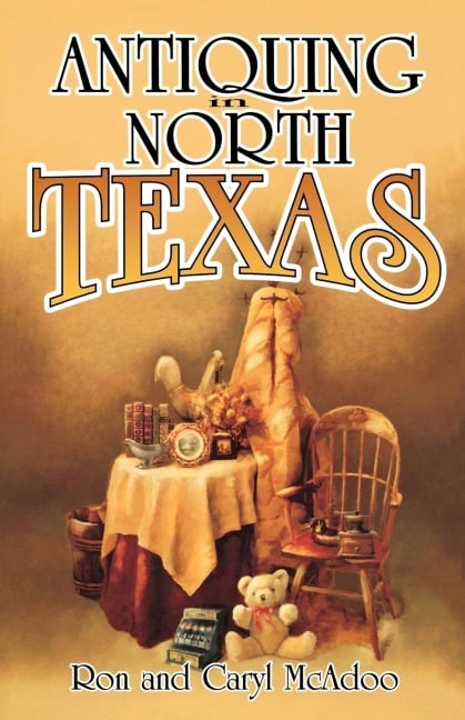 Antiquing in North Texas - Ron McAdoo, Caryl Mcadoo