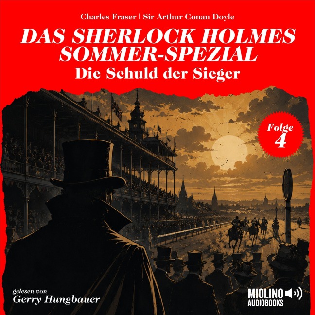 Die Schuld der Sieger (Das Sherlock Holmes Sommer-Spezial, Folge 4) - Arthur Conan Doyle, Charles Fraser