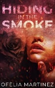 Hiding in the Smoke (Industrial November on Tour, #1) - Ofelia Martinez