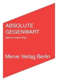 ABSOLUTE GEGENWART - Marcus Quent