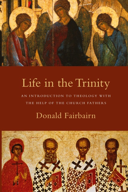 Life in the Trinity - Donald Fairbairn