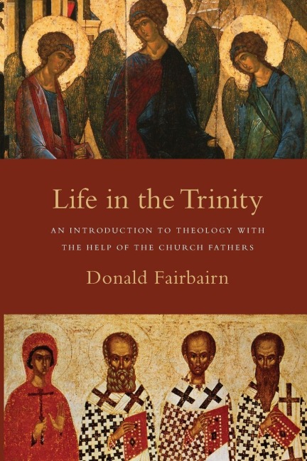 Life in the Trinity - Donald Fairbairn