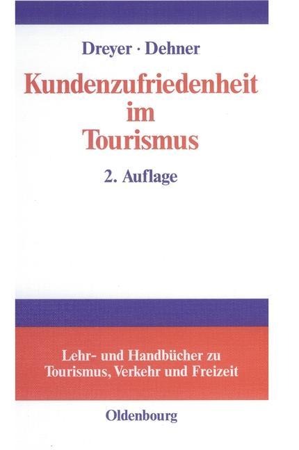 Kundenzufriedenheit im Tourismus - Axel Dreyer, Christian Dehner