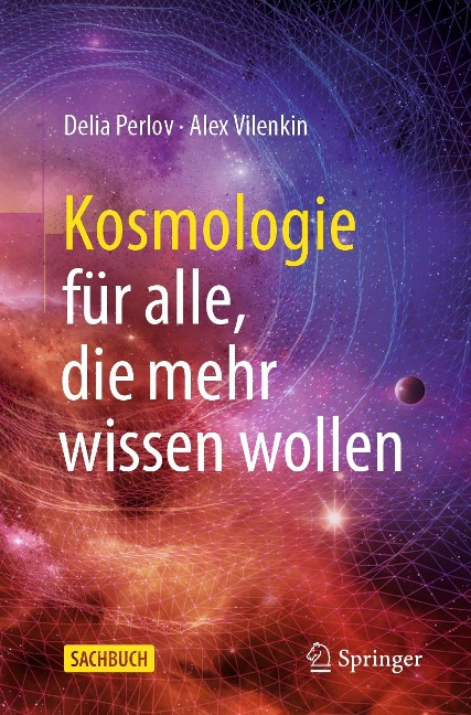 Kosmologie für alle, die mehr wissen wollen - Delia Perlov, Alex Vilenkin