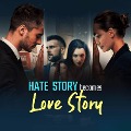 Cover-Bild zum Titel 'Hate Story Becomes Love Story' von 'Koyel Banerjee'
