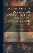 Cover-Bild zum Titel 'Arcanes Célestes De L'ecriture Sainte Ou Parole Du Seigneur Dévoilée, Volume 8...' von 'Emanuel Swedenborg'