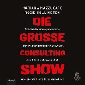 Cover-Bild zum Titel 'Die große Consulting-Show' von 'Rosie Collington, Mariana Mazzucato'