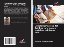 Cover-Bild zum Titel 'L'implementazione del Building Information Modeling nel Regno Unito' von 'Fernando Bañuelos Blanco'