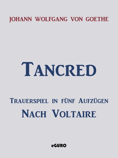 Tancred - Johann Wolfgang von Goethe, Voltaire