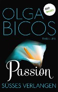 Passion - Süßes Verlangen - Olga Bicos