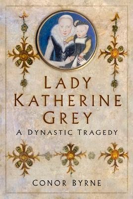Lady Katherine Grey - Conor Byrne