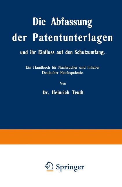 Die Abfassung der Patentunterlagen und ihr Einfluss auf den Schutzumfang - Heinrich Teudt