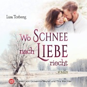 Cover-Bild zum Titel 'Wo Schnee nach Liebe riecht' von 'Lisa Torberg'