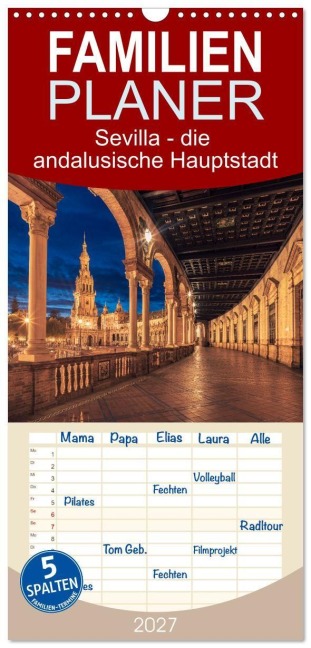 Familienplaner 2027 - Sevilla - die andalusische Hauptstadt mit 5 Spalten (Wandkalender, 21 x 45 cm) CALVENDO - Val Thoermer