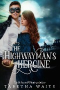 Cover-Bild zum Titel 'The Highwayman's Heroine (Wanton Wastrels, #3)' von 'Tabetha Waite'