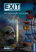 EXIT - Das Buch: Der Jahrmarkt der Angst - Anna Maybach, Inka Brand, Markus Brand