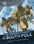 The Deadly Race to the South Pole - John Micklos Jr