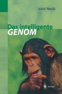 Das intelligente Genom - Adolf Heschl