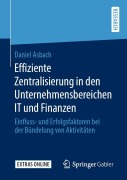 Cover-Bild zum Titel 'Effiziente Zentralisierung in den Unternehmensbereichen IT und Finanzen' von 'Daniel Asbach'