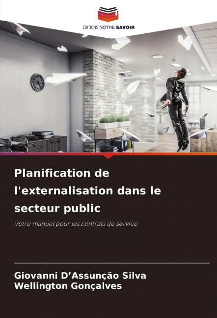 Planification de l'externalisation dans le secteur public - Giovanni D'Assunção Silva, Wellington Gonçalves