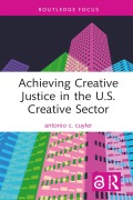 Cover-Bild zum Titel 'Achieving Creative Justice in the U.S. Creative Sector' von 'Antonio C. Cuyler'