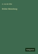 Cover-Bild zum Titel 'Brüder Meienburg' von 'A. von der Elbe'