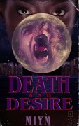Cover-Bild zum Titel 'Death and Desire (A world of Blood and Beauty, #2)' von 'Miym'