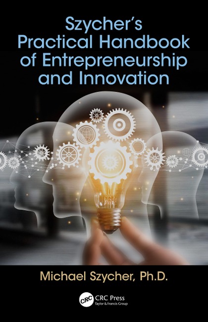 Szycher's Practical Handbook of Entrepreneurship and Innovation - Michael Szycher