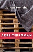 Cover-Bild zum Titel 'Arbeiterroman' von 'Gerhard Henschel'