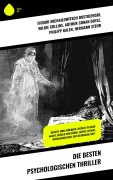 Cover-Bild zum Titel 'Die besten psychologischen Thriller' von 'Fjodor Michailowitsch Dostojewski, Joseph Conrad, Robert Louis Stevenson, Hugo Bettauer, Ricarda Huch'