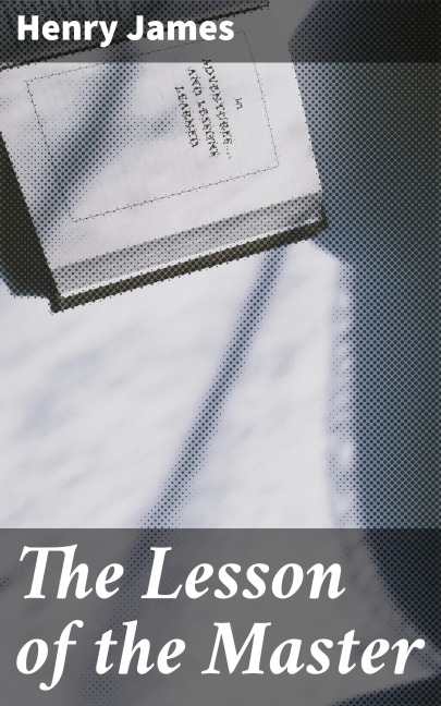 The Lesson of the Master - Henry James
