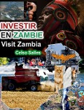 Cover-Bild zum Titel 'INVESTIR EN ZAMBIE - Visit Zambia - Celso Salles' von 'Celso Salles'