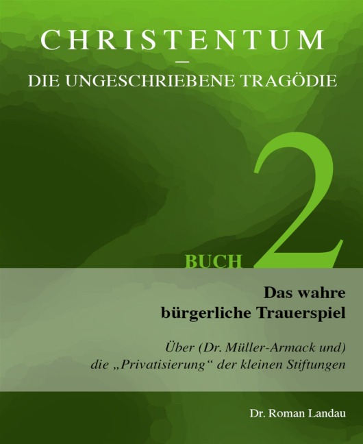 Christentum - die ungeschriebene Tragödie (Buch 2) - Roman Landau