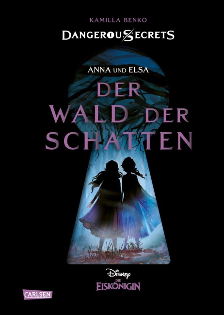 Disney - Dangerous Secrets 4: Elsa und Anna: DER WALD DER SCHATTEN (Die Eiskönigin) - Walt Disney, Kamilla Benko