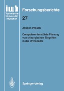 Cover-Bild zum Titel 'Computerunterstützte Planung von chirurgischen Eingriffen in der Orthopädie' von 'Johann Prasch'
