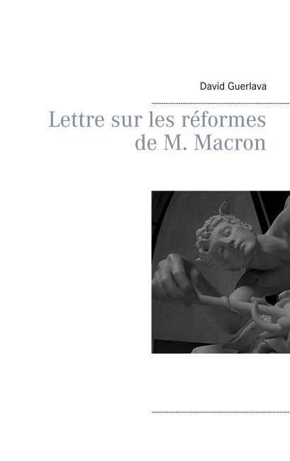 Lettre sur les réformes de M. Macron - David Guerlava