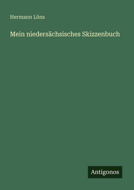 Mein niedersächsisches Skizzenbuch - Hermann Löns