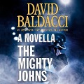 The Mighty Johns Lib/E: One Novella & Thirteen Superstar Short Stories from the Finest in Mystery & Suspense - David Baldacci, Dennis Lehane, Colin Harrison