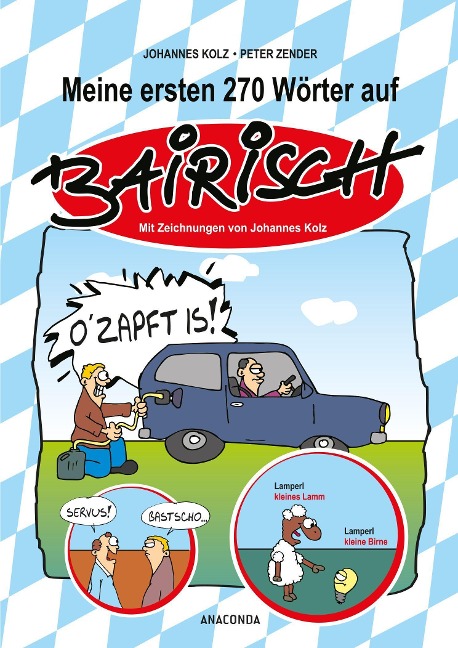 Meine ersten 270 Wörter auf Bairisch - Johannes Kolz