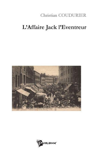 L'Affaire Jack l'Eventreur - Christian Coudurier