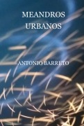Cover-Bild zum Titel 'Meandros Urbanos' von 'Antonio Barreto'