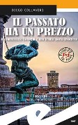 Il passato ha un prezzo. Il commissario Botteghi e una brutta storia livornese - Diego Collaveri