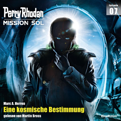 Perry Rhodan Mission SOL Episode 07: Eine kosmische Bestimmung - Marc A. Herren